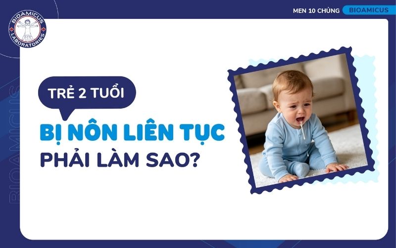 Trẻ 2 tuổi bị n&ocirc;n li&ecirc;n tục