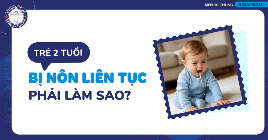 Chớ chủ quan nếu trẻ 2 tuổi bị nôn liên tục