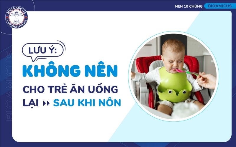 Kh&ocirc;ng n&ecirc;n cho trẻ ăn uống lại ngay sau khi n&ocirc;n