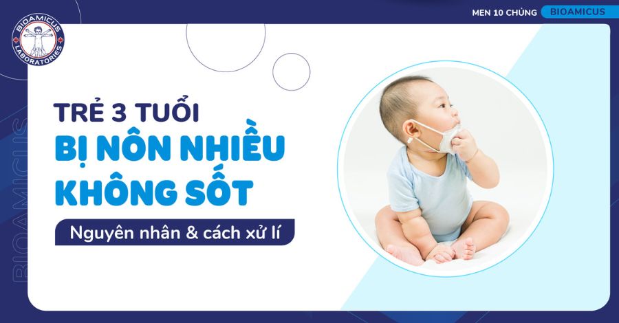 Trẻ 3 tuổi bị nôn nhiều không sốt: Cảnh bảo 6 bệnh lý thường gặp