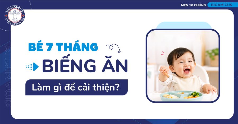 BẬT MÍ Trẻ 7 tháng biếng ăn phải làm gì để cải thiện?