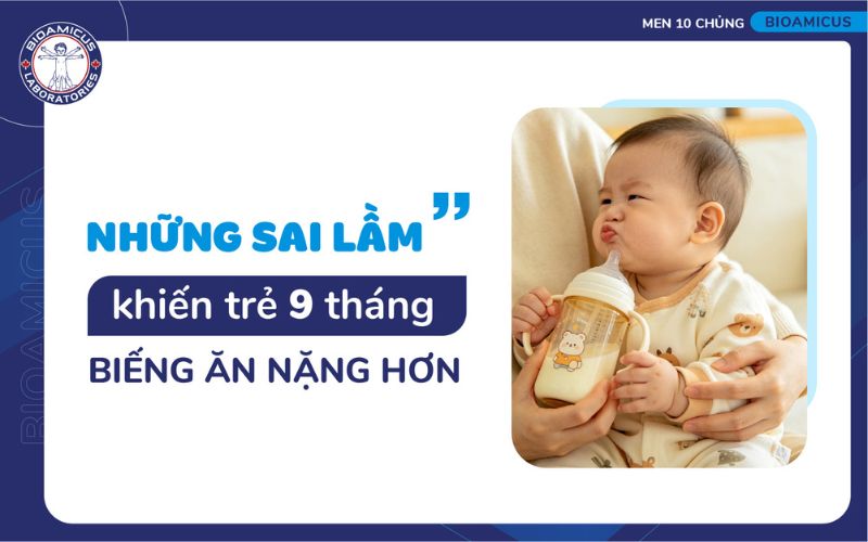 Trẻ 9 th&aacute;ng biếng ăn