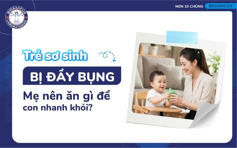Trẻ bị đầy bụng mẹ n&ecirc;n ăn g&igrave;?