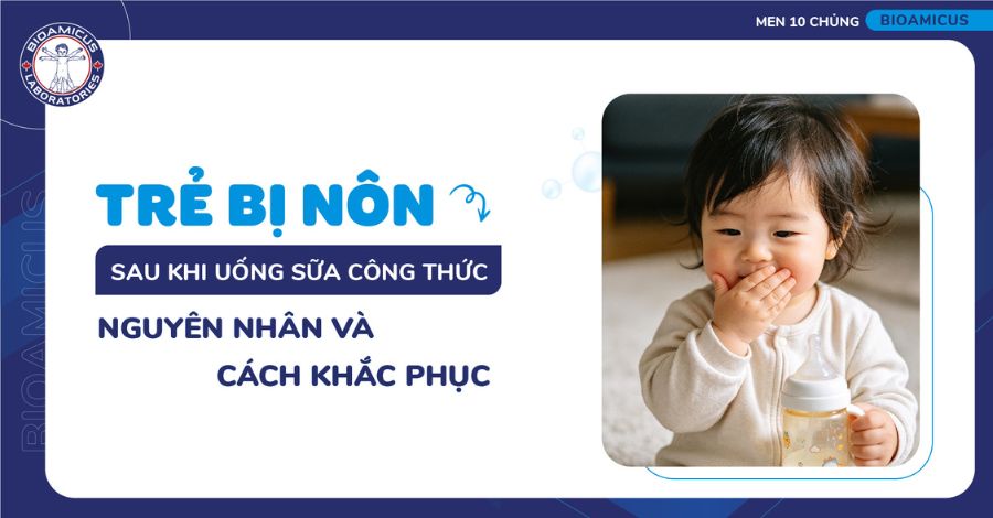 Trẻ bị nôn sau khi uống sữa công thức: Nguyên nhân và cách khắc phục