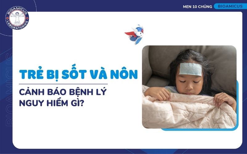 Trẻ bị sốt v&agrave; n&ocirc;n