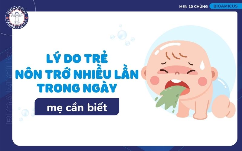 Trẻ n&ocirc;n trớ nhiều lần trong ng&agrave;y