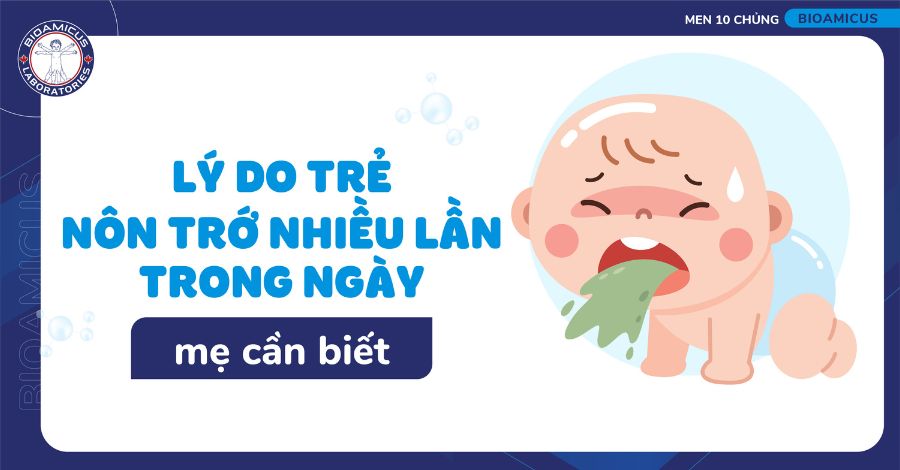 10 lý do khiến bé nôn trớ nhiều lần trong ngày