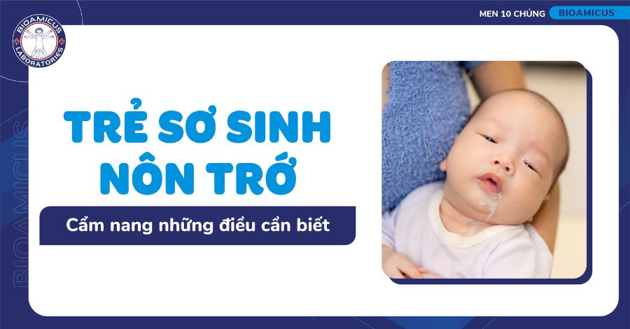 Trẻ sơ sinh bị nôn trớ - Cẩm nang những điều cần biết