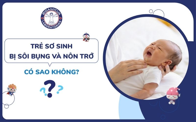 Trẻ sơ sinh bị s&ocirc;i bụng v&agrave; n&ocirc;n trớ