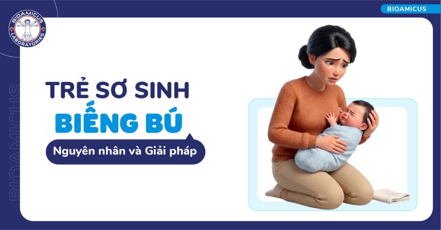 Trẻ sơ sinh biếng bú - Nguyên nhân và cách điều trị hiệu quả