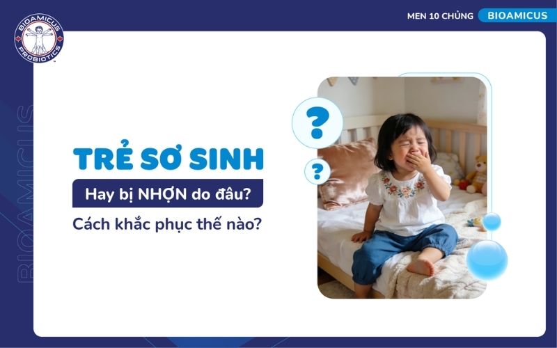 Trẻ sơ sinh hay bị nhợn