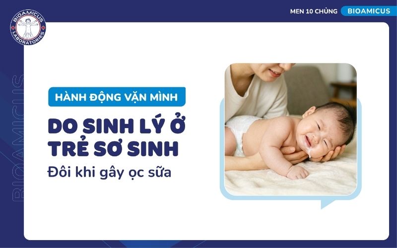 Vặn m&igrave;nh ọc sữa ở trẻ sơ sinh