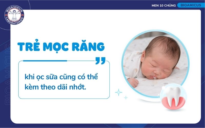 Giai đoạn mọc răng trẻ dễ bị ọc sữa có đờm nhớt