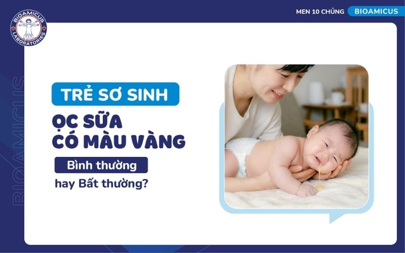 Trẻ sơ sinh ọc sữa c&oacute; m&agrave;u v&agrave;ng