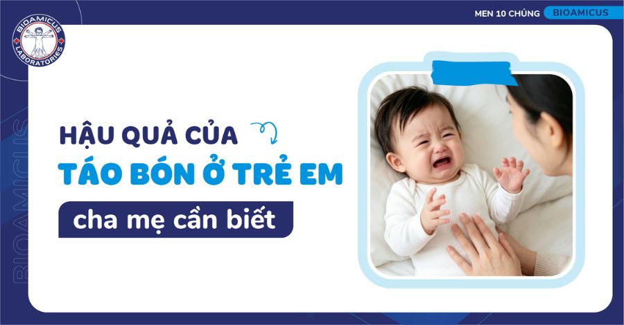 7 hậu quả của táo bón ở trẻ em cha mẹ cần biết