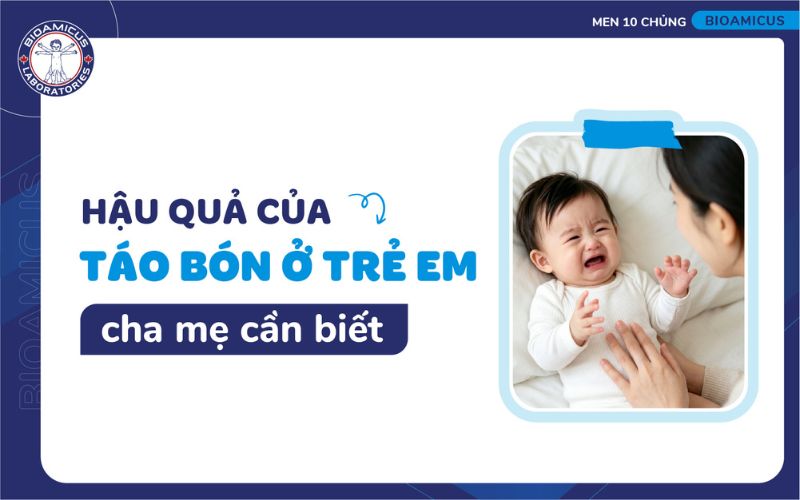 Hậu quả của táo bón ở trẻ em