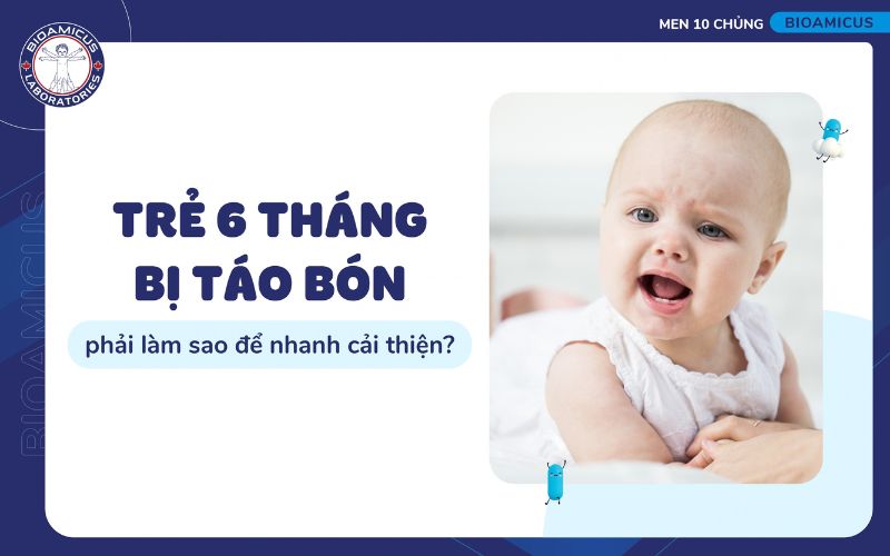 Trẻ 6 th&aacute;ng bị t&aacute;o b&oacute;n: Dấu hiệu nhận biết v&agrave; c&aacute;ch xử l&yacute; an to&agrave;n 