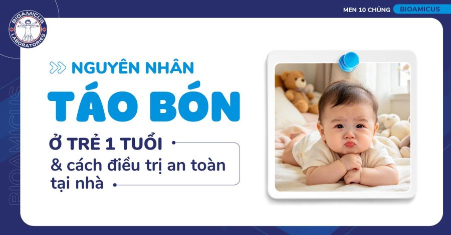 Nguyên nhân táo bón ở trẻ 1 tuổi và cách điều trị an toàn tại nhà