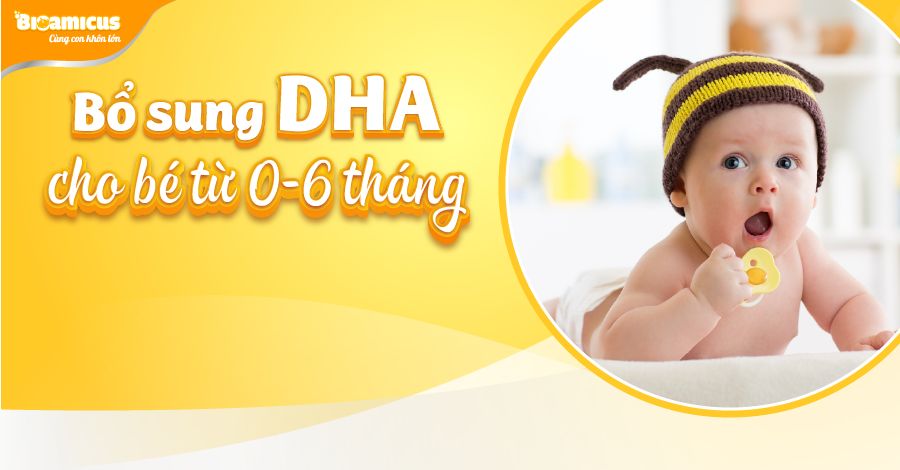 Cách bổ sung DHA cho trẻ sơ sinh từ 0-6 tháng tuổi