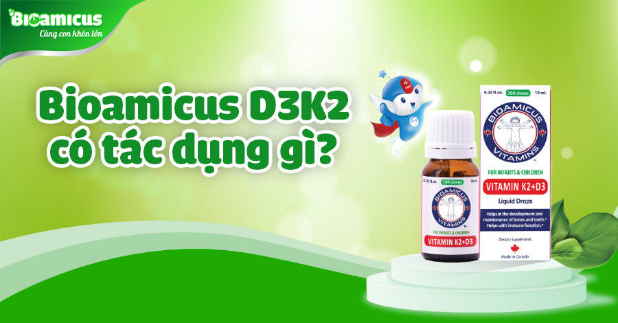 Bioamicus D3K2 có tác dụng gì?